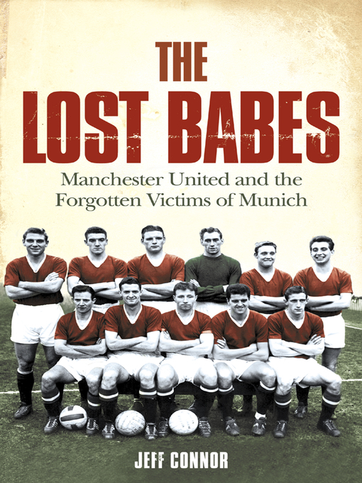The Lost Babes (eBook): Manchester United and the Forgotten Victims of Munich